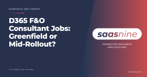 D365 F&O Consultant Jobs: Greenfield or Mid-Rollout?